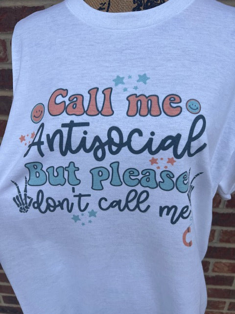 Call me antisocial but please don't call me